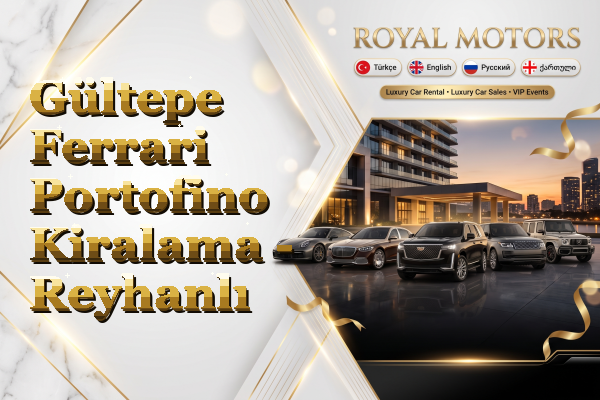 Gültepe Ferrari Portofino Kiralama - Reyhanlı