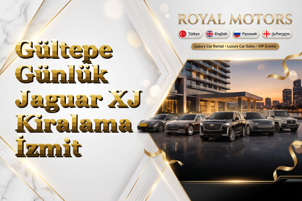 Gültepe Günlük Jaguar XJ Kiralama - İzmit