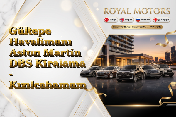 Gültepe Havalimanı Aston Martin DBS Kiralama - Kızılcahamam