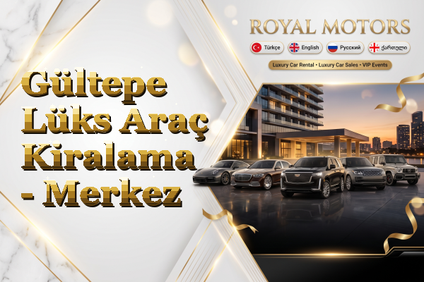 Gültepe Lüks Araç Kiralama - Merkez