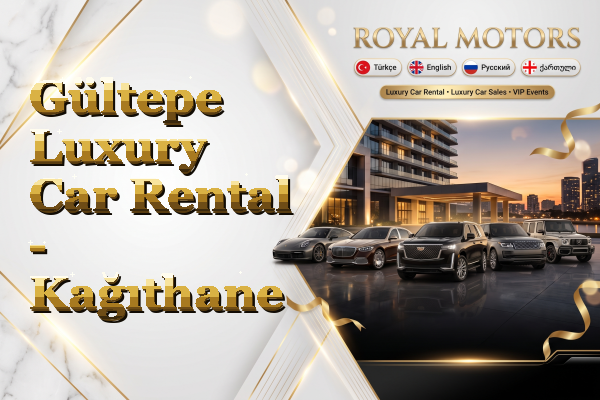 Gültepe Luxury Car Rental - Kağıthane