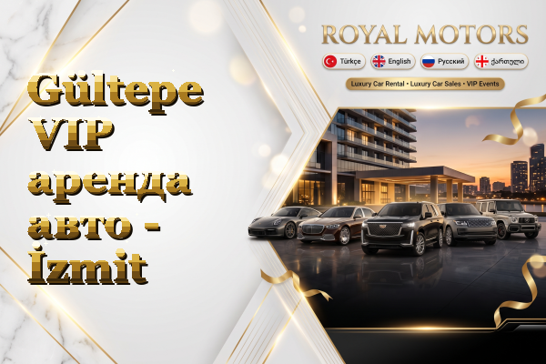 Gültepe VIP аренда авто - İzmit