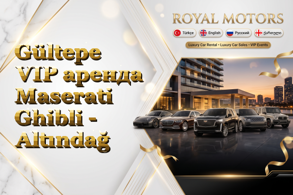 Gültepe VIP аренда Maserati Ghibli - Altındağ