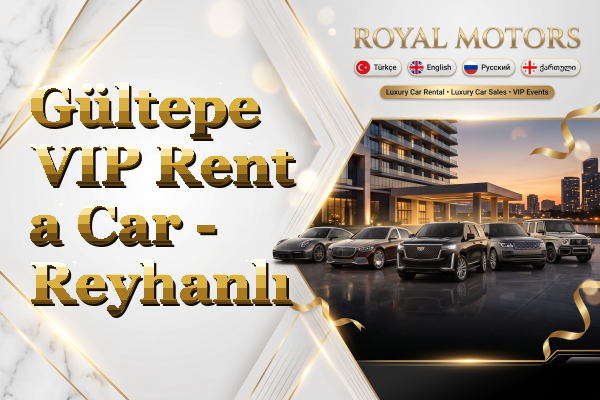 Gültepe VIP Rent a Car - Reyhanlı