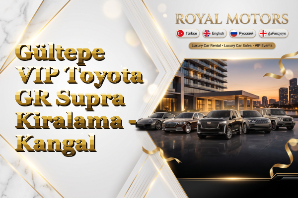 Gültepe VIP Toyota GR Supra Kiralama - Kangal