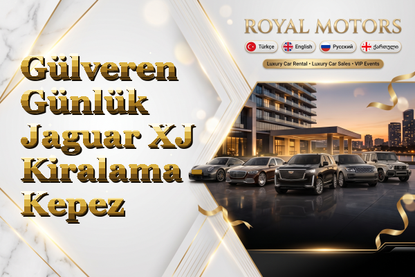 Gülveren Günlük Jaguar XJ Kiralama - Kepez