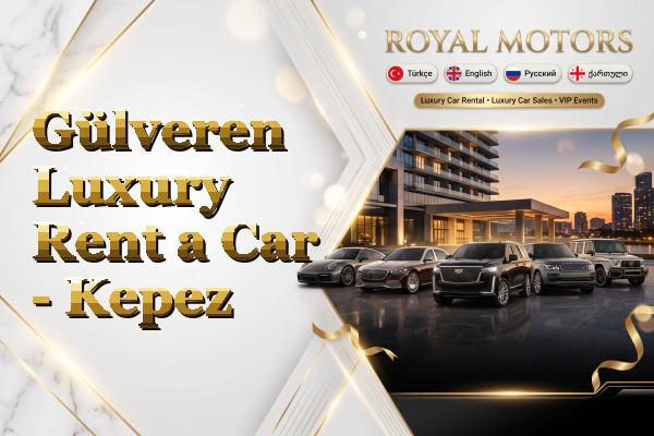 Gülveren Luxury Rent a Car - Kepez