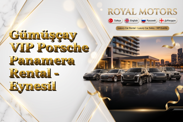 Gümüşçay VIP Porsche Panamera Rental - Eynesil
