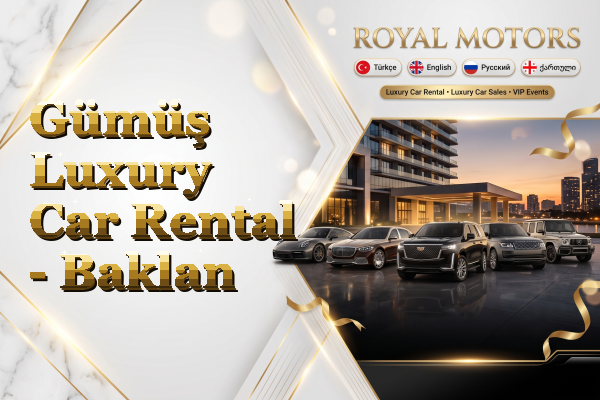 Gümüş Luxury Car Rental - Baklan
