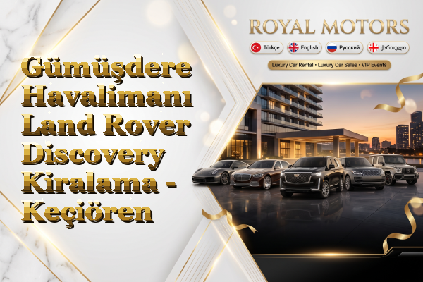 Gümüşdere Havalimanı Land Rover Discovery Kiralama - Keçiören