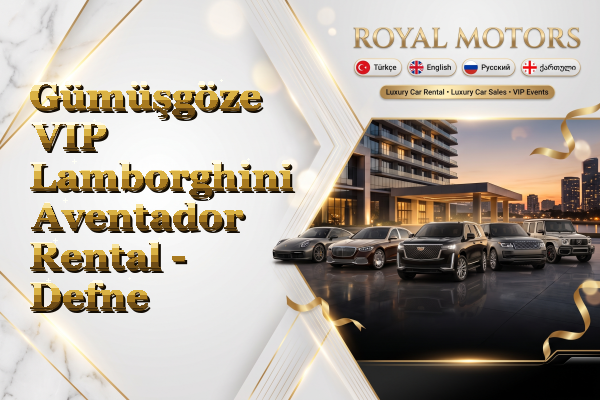 Gümüşgöze VIP Lamborghini Aventador Rental - Defne