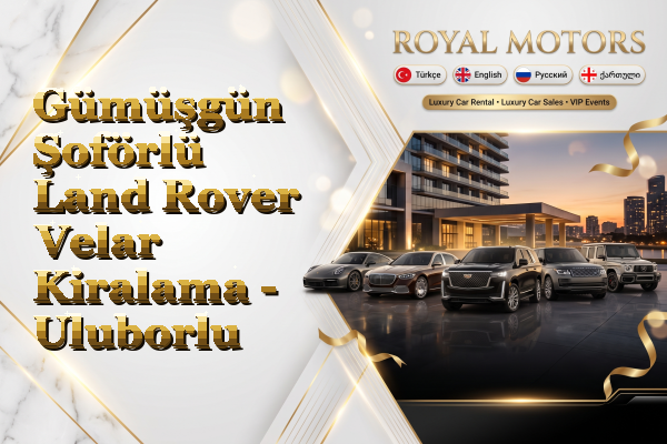Gümüşgün Şoförlü Land Rover Velar Kiralama - Uluborlu