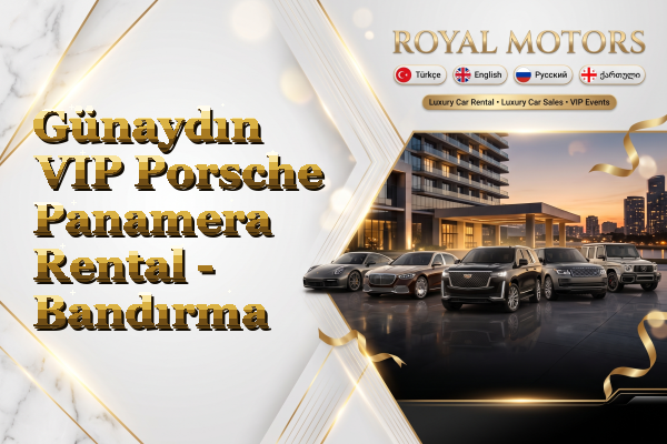 Günaydın VIP Porsche Panamera Rental - Bandırma
