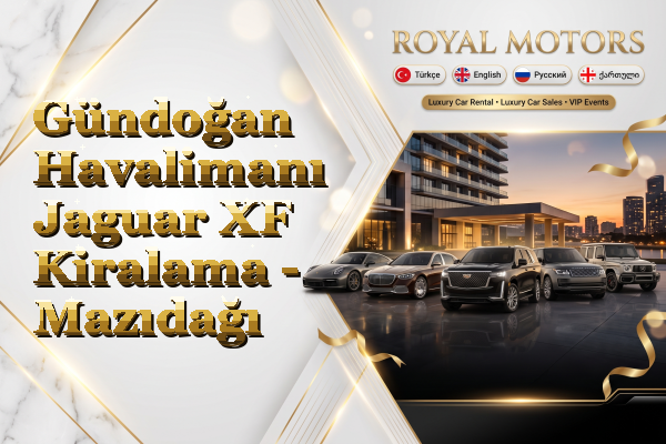 Gündoğan Havalimanı Jaguar XF Kiralama - Mazıdağı