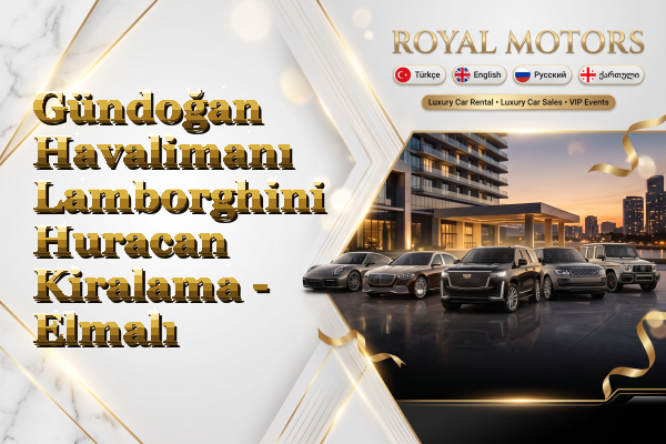 Gündoğan Havalimanı Lamborghini Huracan Kiralama - Elmalı