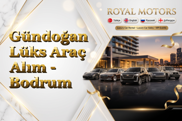 Gündoğan Lüks Araç Alım - Bodrum