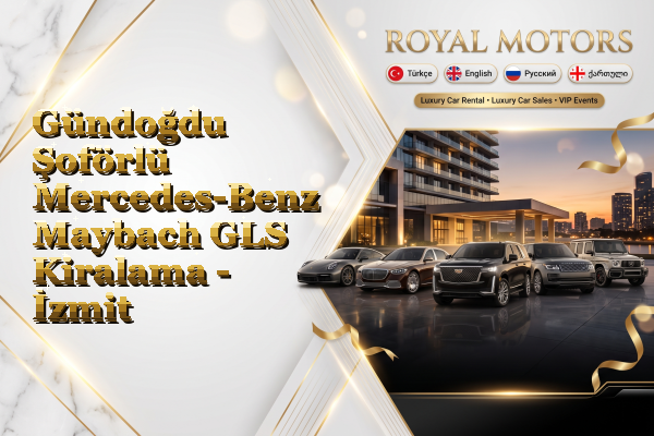 Gündoğdu Şoförlü Mercedes-Benz Maybach GLS Kiralama - İzmit