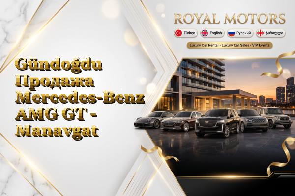 Gündoğdu Продажа Mercedes-Benz AMG GT - Manavgat