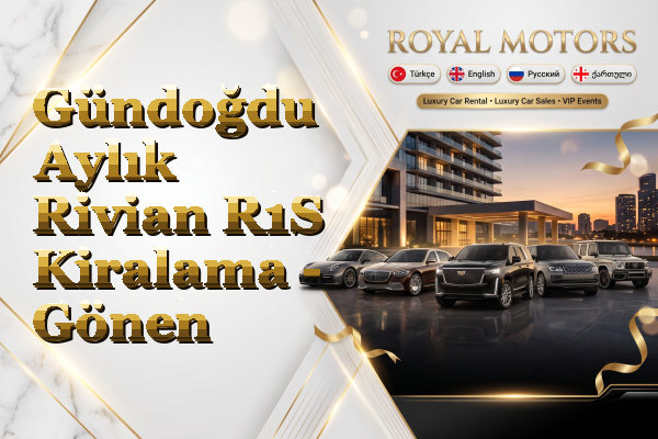 Gündoğdu Aylık Rivian R1S Kiralama - Gönen