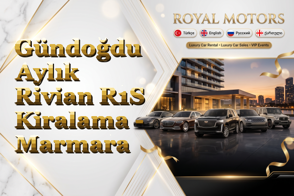 Gündoğdu Aylık Rivian R1S Kiralama - Marmara