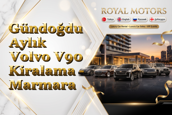 Gündoğdu Aylık Volvo V90 Kiralama - Marmara