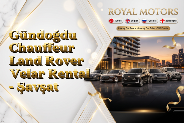 Gündoğdu Chauffeur Land Rover Velar Rental - Şavşat