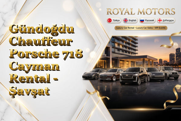 Gündoğdu Chauffeur Porsche 718 Cayman Rental - Şavşat