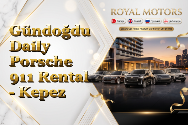 Gündoğdu Daily Porsche 911 Rental - Kepez