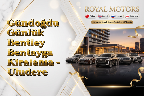 Gündoğdu Günlük Bentley Bentayga Kiralama - Uludere