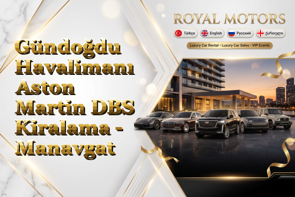 Gündoğdu Havalimanı Aston Martin DBS Kiralama - Manavgat