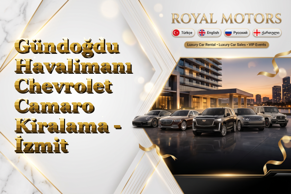 Gündoğdu Havalimanı Chevrolet Camaro Kiralama - İzmit