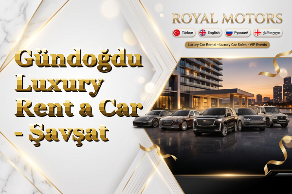 Gündoğdu Luxury Rent a Car - Şavşat