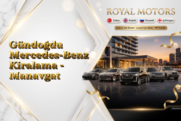 Gündoğdu Mercedes-Benz Kiralama - Manavgat