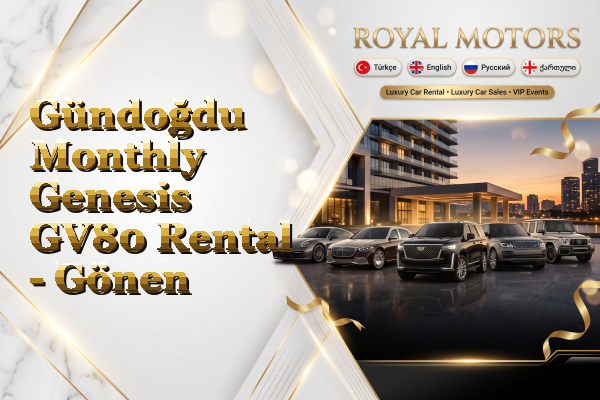 Gündoğdu Monthly Genesis GV80 Rental - Gönen