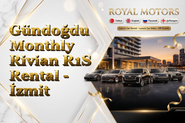 Gündoğdu Monthly Rivian R1S Rental - İzmit