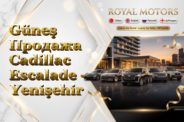Güneş Продажа Cadillac Escalade - Yenişehir