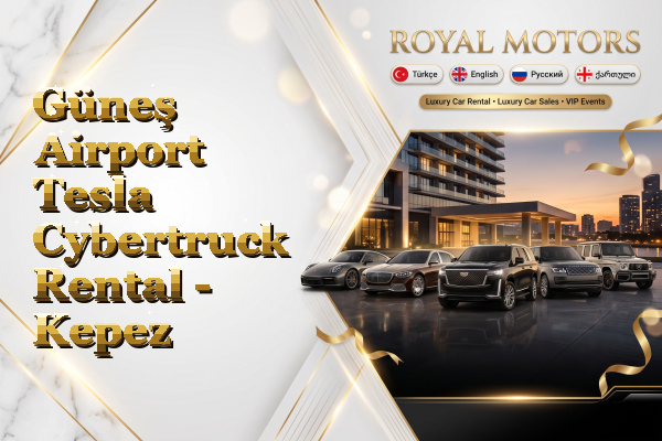 Güneş Airport Tesla Cybertruck Rental - Kepez