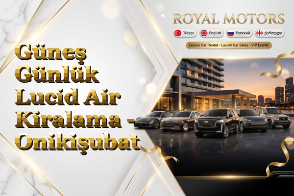Güneş Günlük Lucid Air Kiralama - Onikişubat
