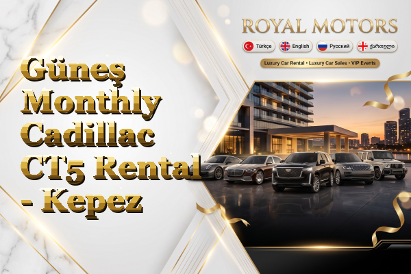 Güneş Monthly Cadillac CT5 Rental - Kepez