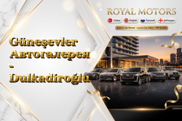 Güneşevler Автогалерея - Dulkadiroğlu