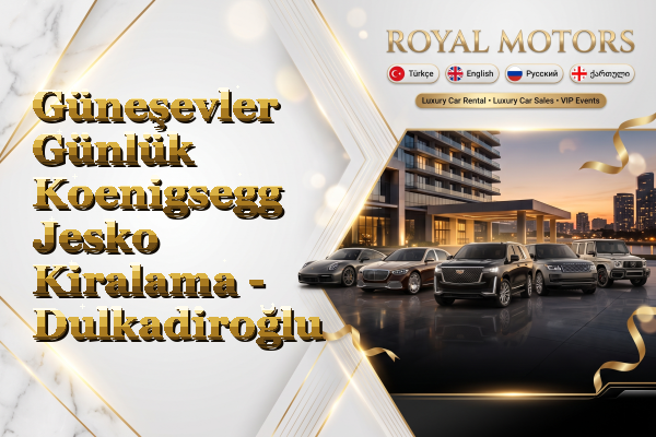 Güneşevler Günlük Koenigsegg Jesko Kiralama - Dulkadiroğlu