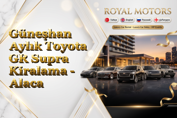 Güneşhan Aylık Toyota GR Supra Kiralama - Alaca