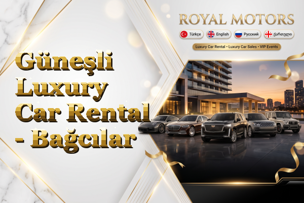 Güneşli Luxury Car Rental - Bağcılar
