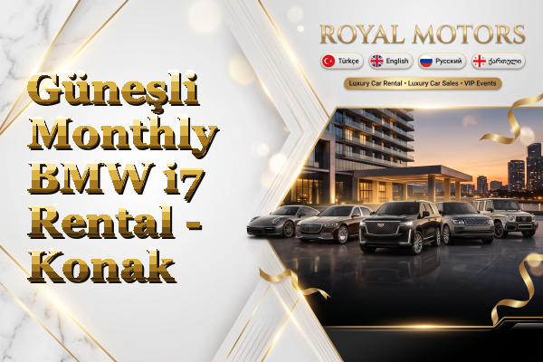 Güneşli Monthly BMW i7 Rental - Konak