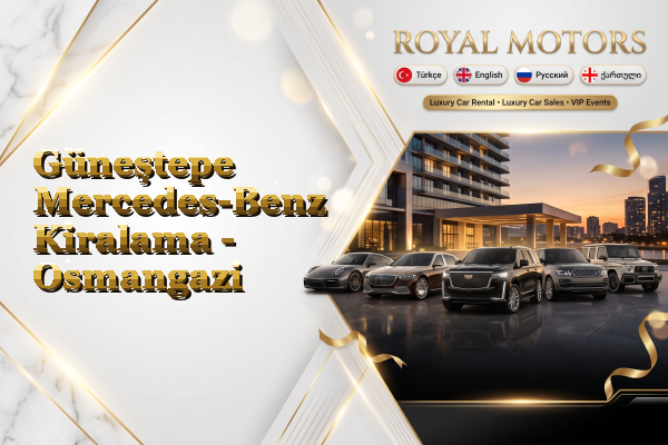 Güneştepe Mercedes-Benz Kiralama - Osmangazi