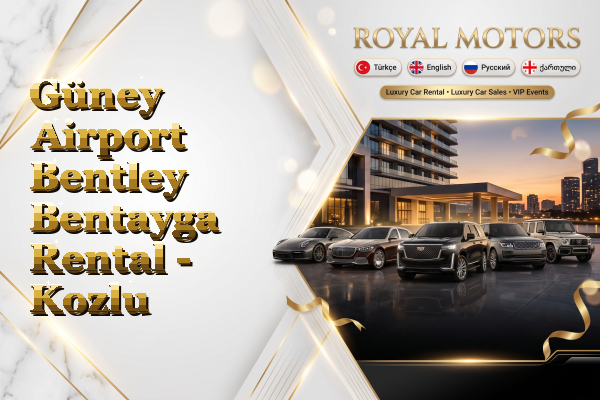 Güney Airport Bentley Bentayga Rental - Kozlu