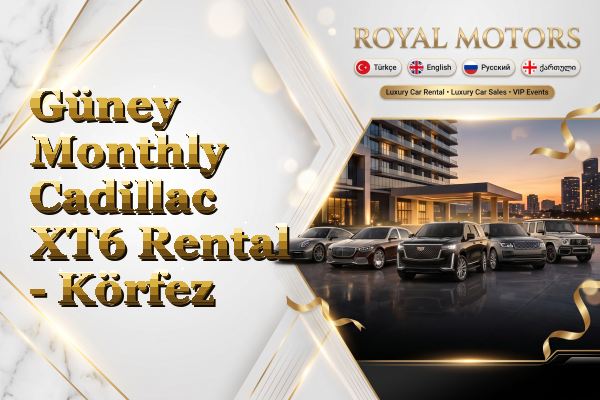 Güney Monthly Cadillac XT6 Rental - Körfez