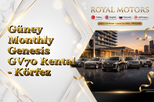 Güney Monthly Genesis GV70 Rental - Körfez
