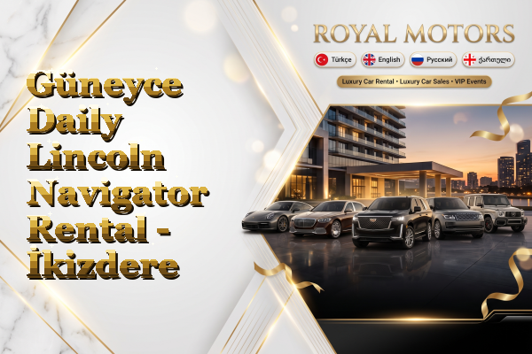 Güneyce Daily Lincoln Navigator Rental - İkizdere