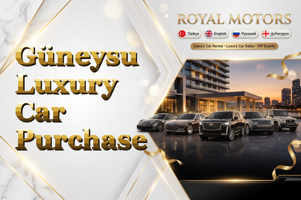 Güneysu Luxury Car Purchase